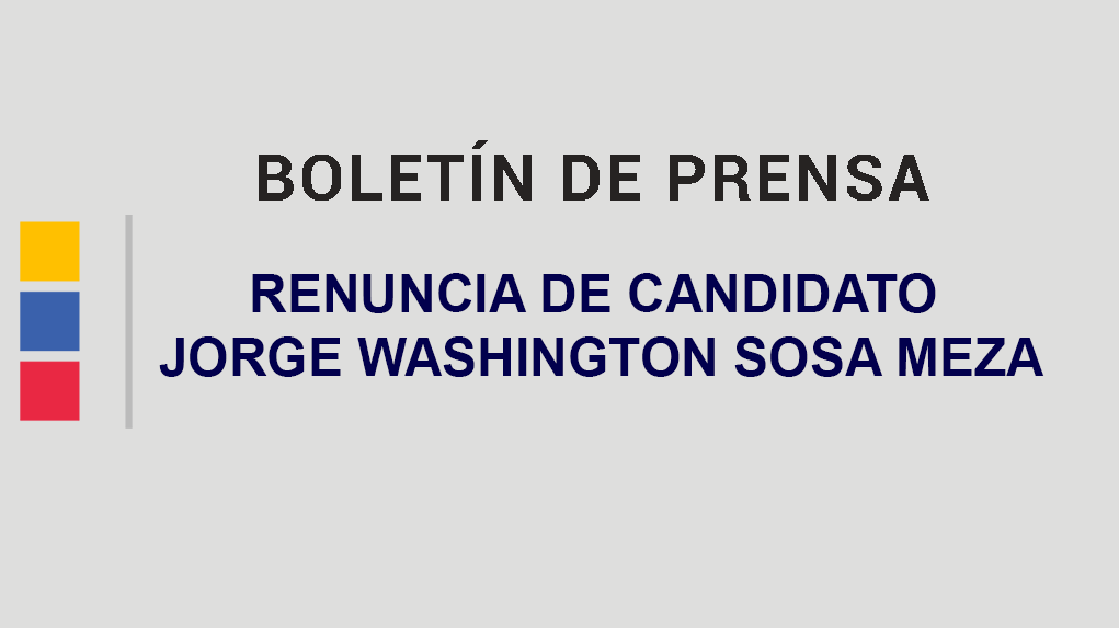 Renuncia de candidato Jorge Washington Sosa Meza